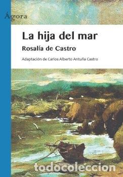 Libros: LA HIJA DEL MAR - DE CASTRO, ROSALIA