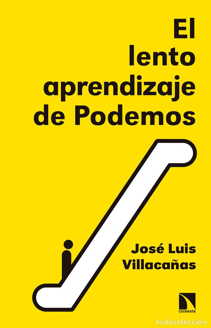 Libros: LENTO APRENDIZAJE DE PODEMOS,EL - VILLACA&Ntilde;AS, JOSE LUIS