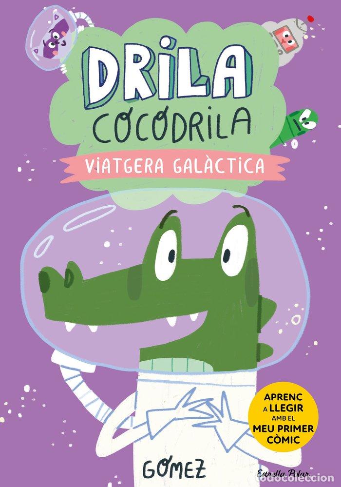 Libri: DRILA COCODRILA 4 VIATGERA GALACTICA - GOMEZ