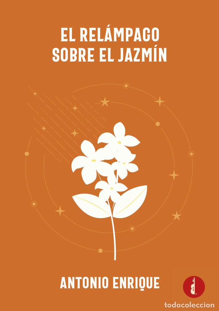 Libros: EL RELAMPAGO SOBRE EL JAZMIN - ENRIQUE, ANTONIO