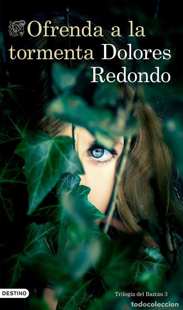 Libros: TRILOGIA DEL BAZTAN III OFRENDA A LA TORMENTA - REDONDO, DOLORES