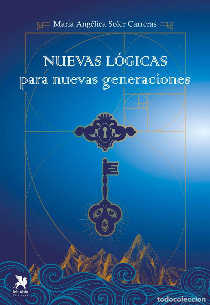 Libros: NUEVAS LOGICAS PARA NUEVAS GENERACIONES - SOLER CARRERAS, MARIA ANGELICA