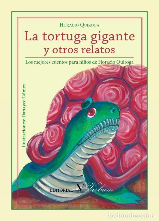 Livros: TORTUGA GIGANTE Y OTROS RELATOS. LOS MEJORES CUENTOS DE HORA - QUIROGA, HORACIO