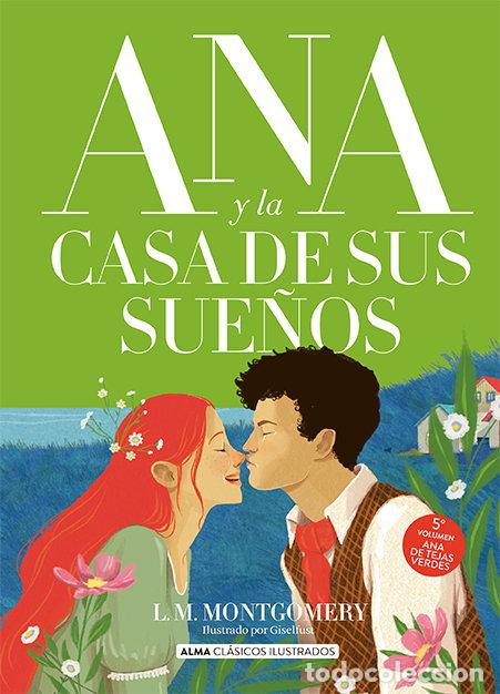 Livros: ANA Y LA CASA DE SUS SUE&Ntilde;OS - MONTGOMERY, LUCY MAUD