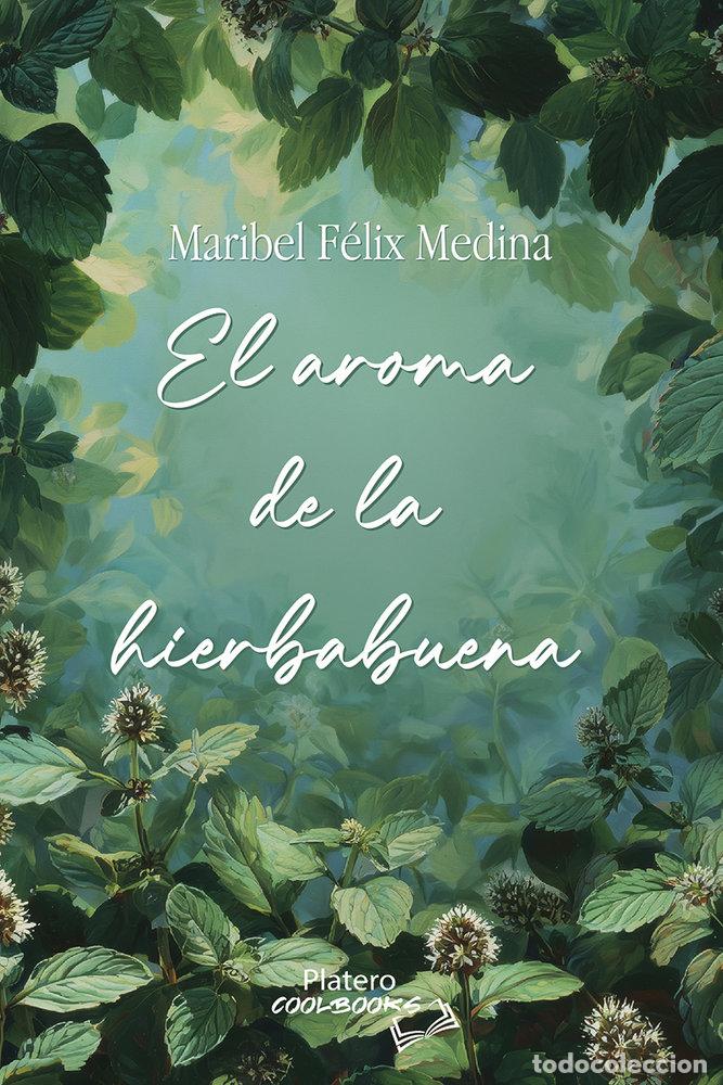 Livres: EL AROMA DE LA HIERBABUENA - FELIX MEDINA, M&ordf; ISABEL