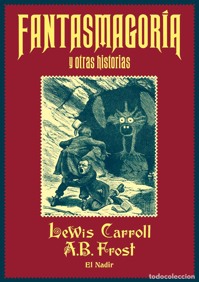 Libros: FANTASMAGORIA Y OTRAS HISTORIAS - CARROLL, LEWIS