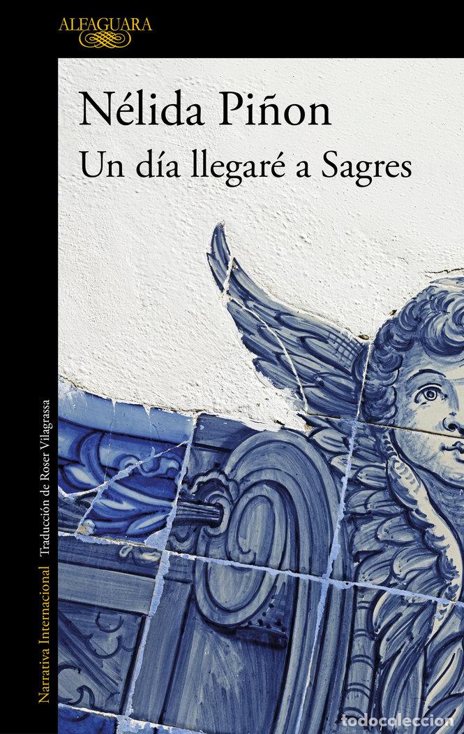 Livres: UN DIA LLEGARE A SAGRES - PI&Ntilde;ON, NELIDA
