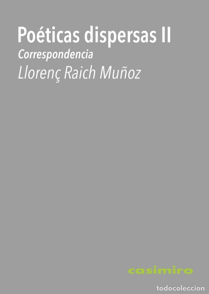 B&uuml;cher: POETICAS DISPERSAS II CORRESPONDENCIA - RAICH MU&Ntilde;OZ, LLORENC
