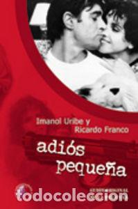 Libros: ADIOS, PEQUE&Ntilde;A - URIBE, IMANOL