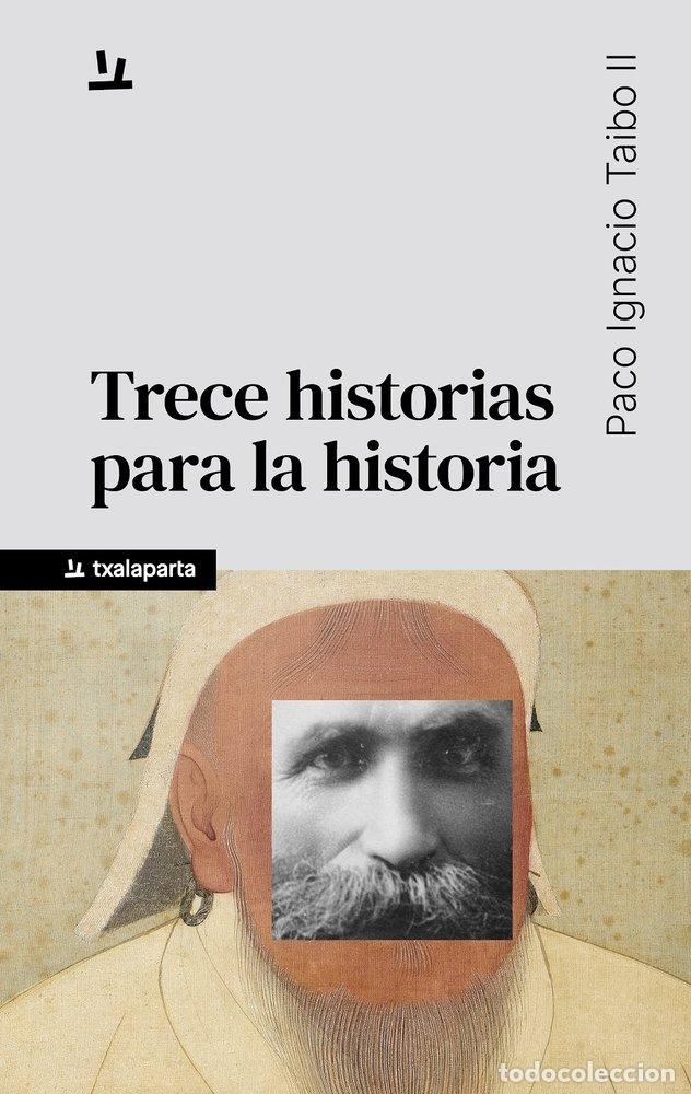 Livres: TRECE HISTORIAS PARA LA HISTORA - TAIBO II, PACO IGNACIO