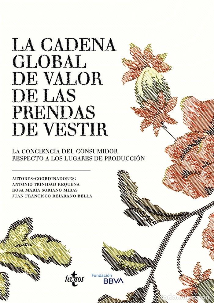 Libri: LA CADENA GLOBAL DE VALOR DE LAS PRENDAS DE VESTIR - TRINIDAD REQUENA, ANTONIO