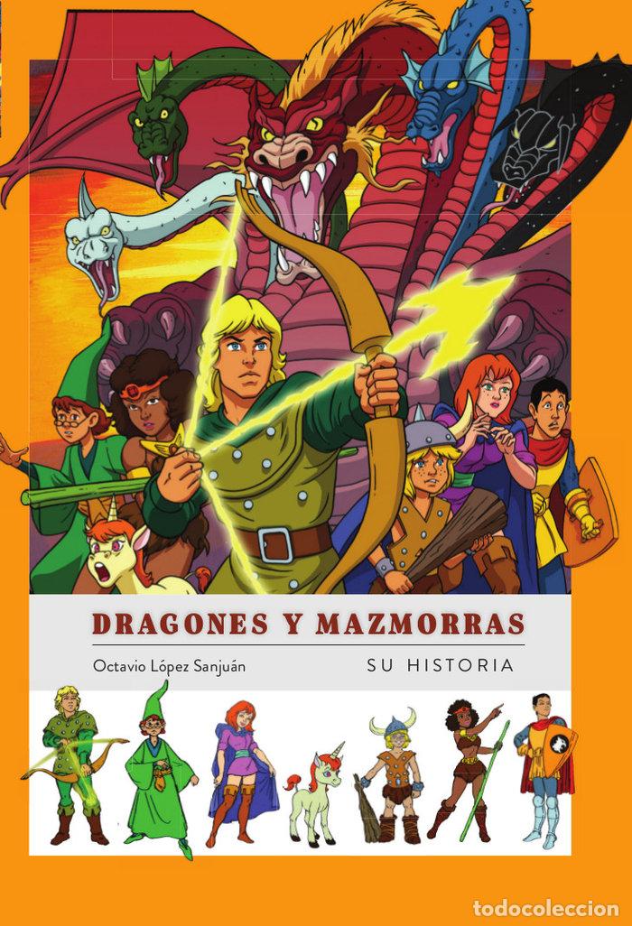 Libri: DRAGONES Y MAZMORRAS SU HISTORIA - OCTAVIO LOPEZ SANJUAN