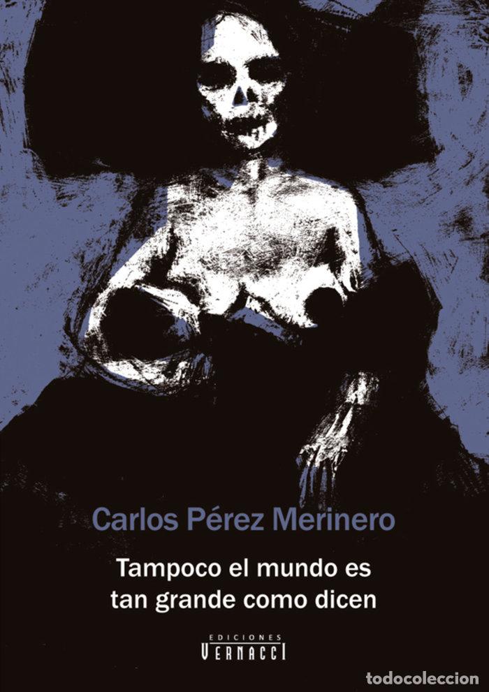 Livres: TAMPOCO EL MUNDO ES TAN GRANDE COMO DICEN - PEREZ MERINERO, CARLOS