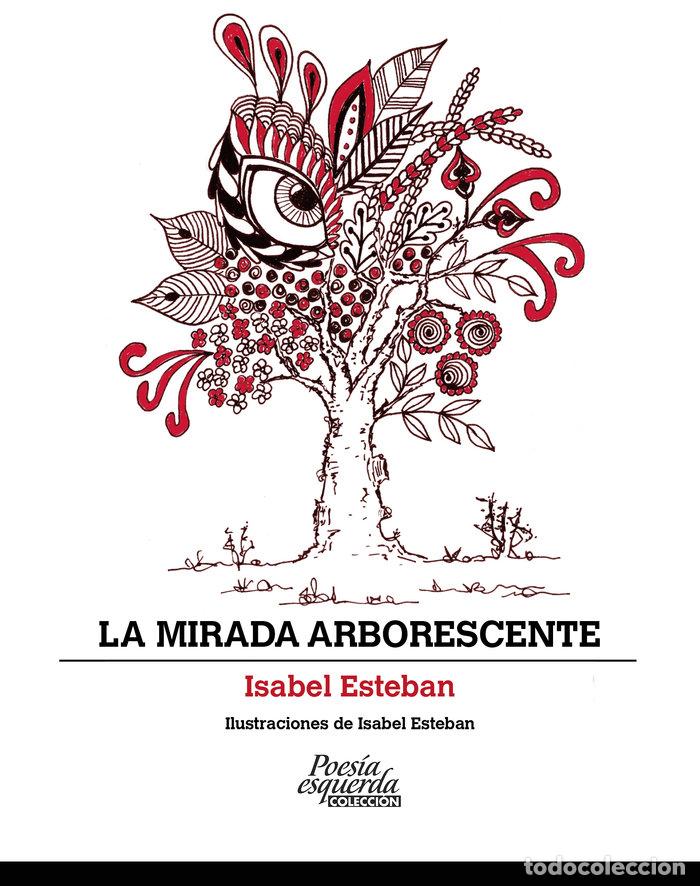 Livres: LA MIRADA ARBORESCENTE - ESTEBAN, ISABEL