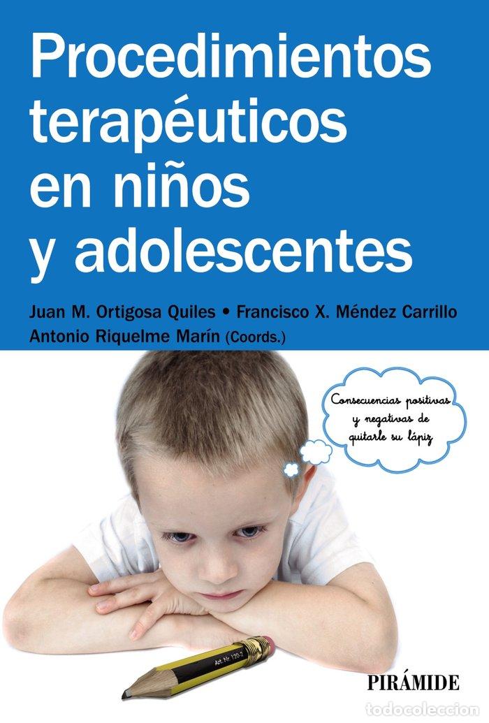 Livres: PROCEDIMIENTOS TERAPEUTICOS EN NI&Ntilde;OS Y ADOLESCENTES - ORTIGOSA QUILES, JUAN MANUEL