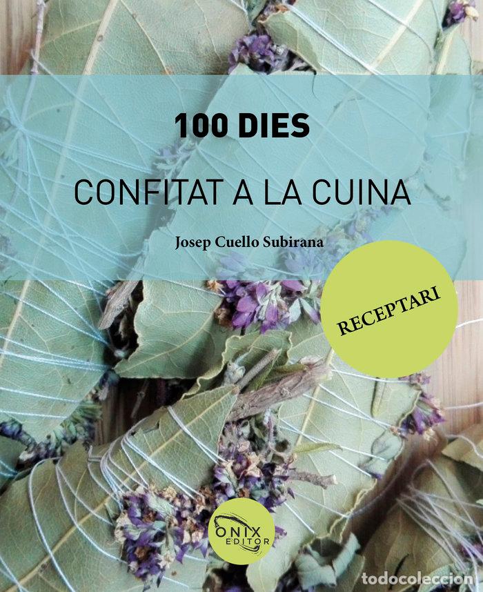 Libros: 100 DIES CONFITAT A LA CUINA - CUELLO SUBIRANA, JOSEP