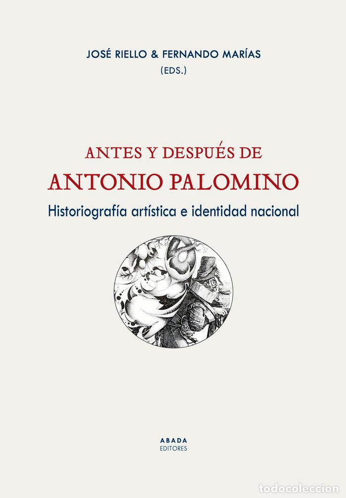 Libros: ANTES Y DESPUES DE ANTONIO PALOMINO - VV. AA