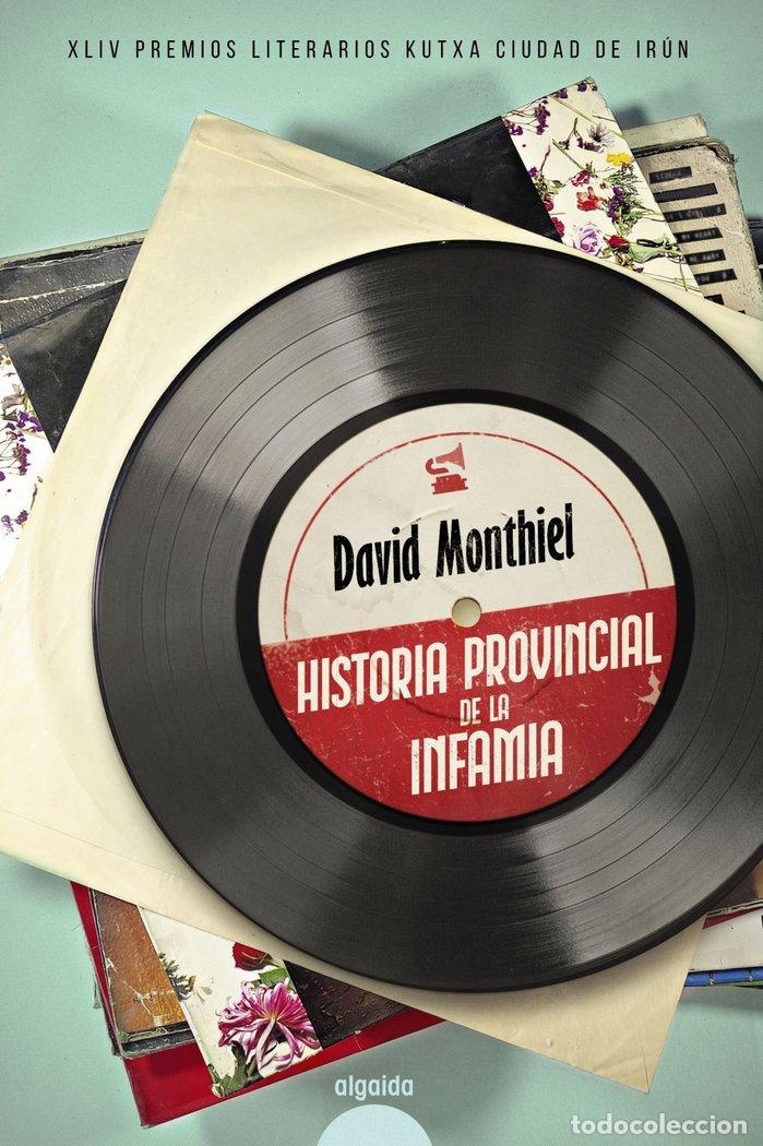 Libros: HISTORIA PROVINCIAL DE LA INFAMIA - MONTHIEL, DAVID