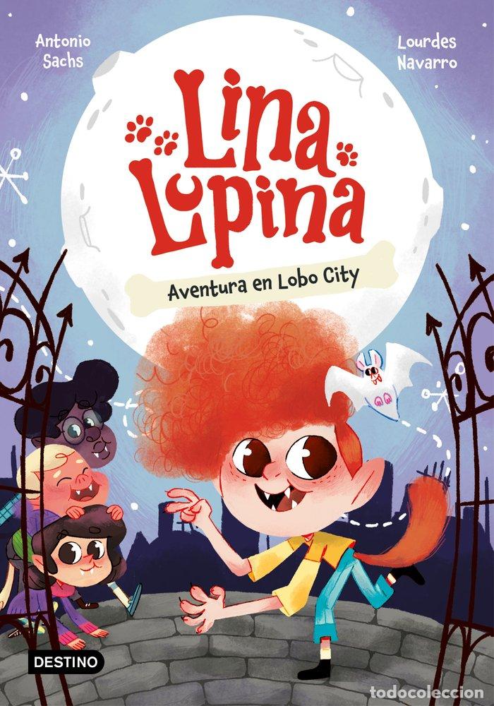 Libros: LINA LUPINA 1 AVENTURA EN LOBO CITY - ANTONIO SACHS