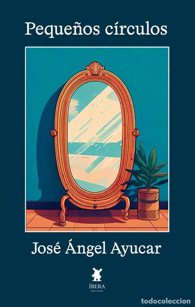 Libros: PEQUE&Ntilde;OS CIRCULOS - JOSE ANGEL AYUCAR