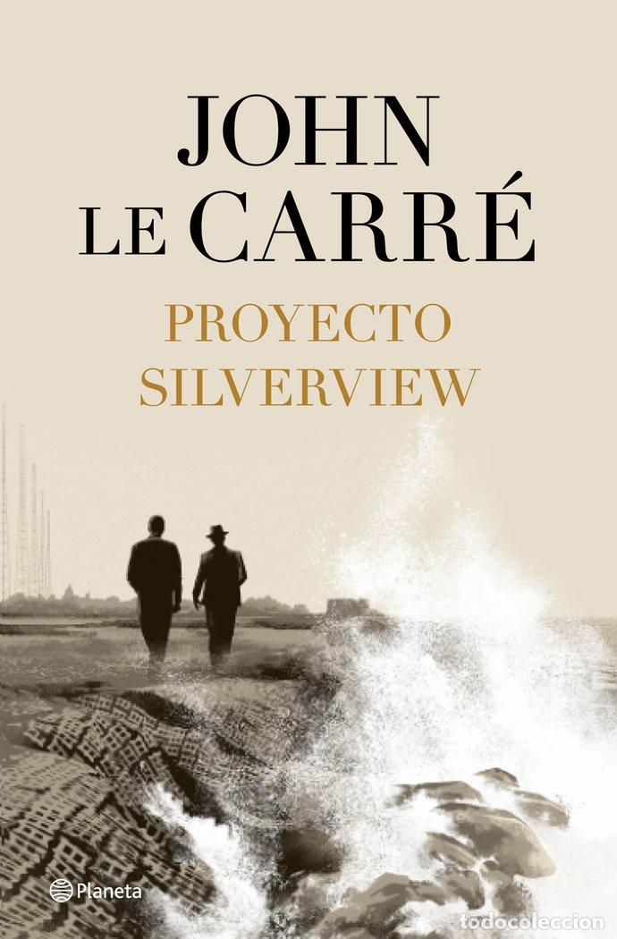 Libros: PROYECTO SILVERVIEW - JOHN LE CARRE