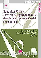 Libri: EDUCACION FISICA Y CONVIVENCIA OPORTUNIDADES Y DESAFIOS - ORTEGA, ROSARIO