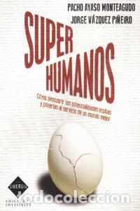 Libri: SUPERHUMANOS COMO DESCUBRIR TUS POTENCIALIDADES - PACHO AYASO, JORGE VAZQUEZ