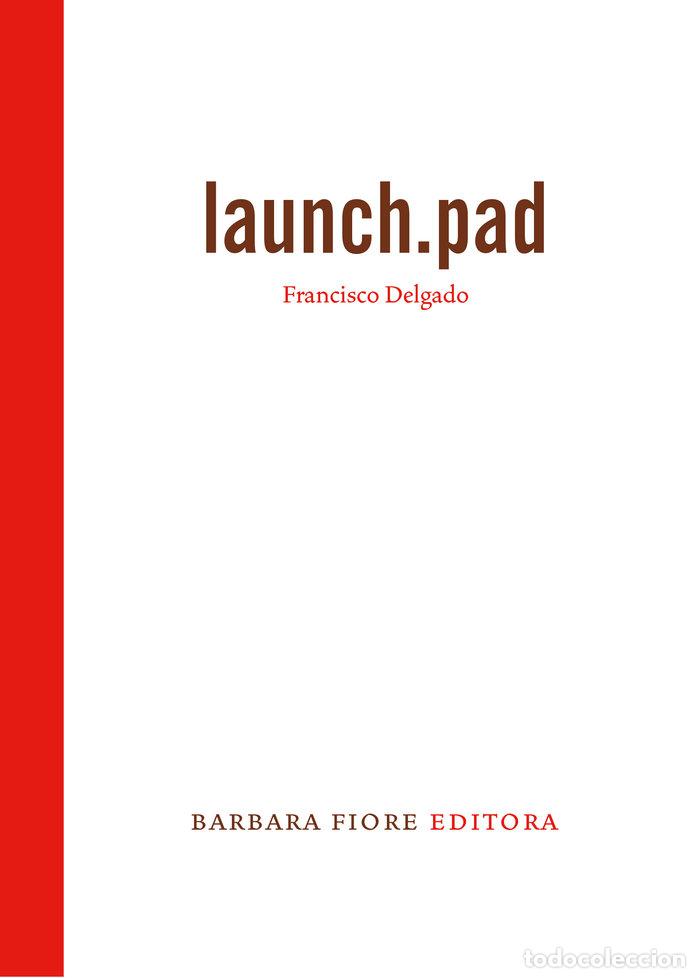 Libri: LAUCH.PAD - FRANCISCO DELGADO FLORES
