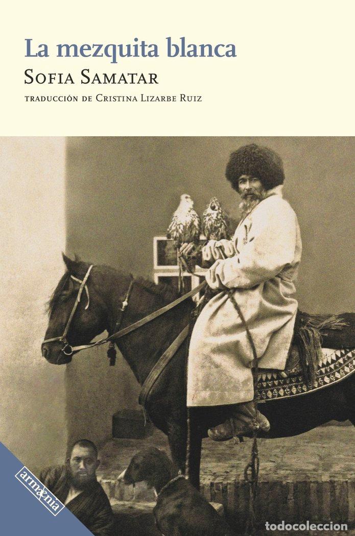 Libros: LA MEZQUITA BLANCA - SAMATAR, SOFIA