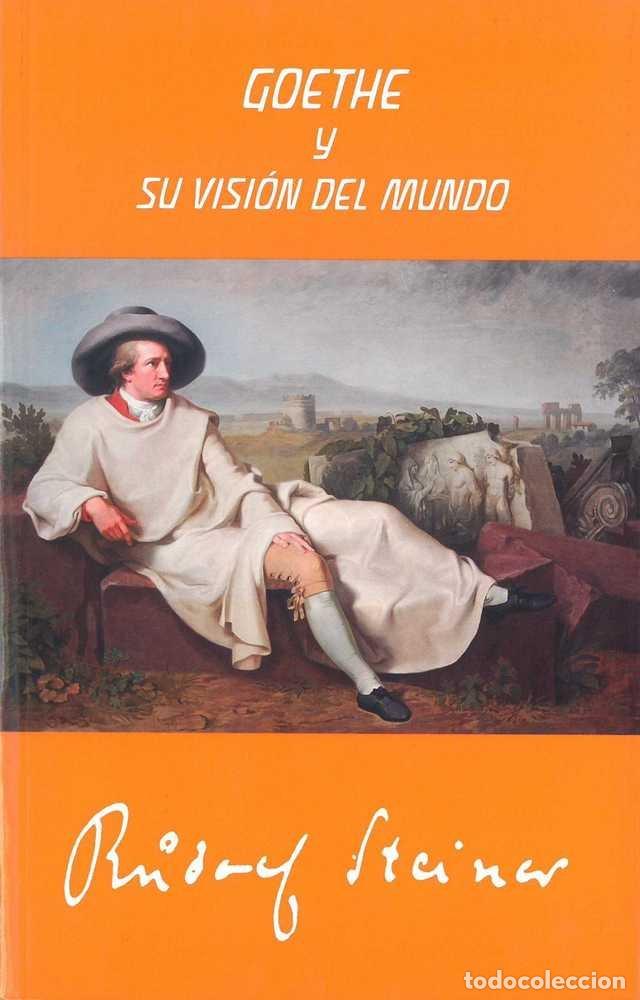 Libros: GOETHE Y SU VISION DEL MUNDO (2&ordf; EDICION) - STEINER, RUDOLF