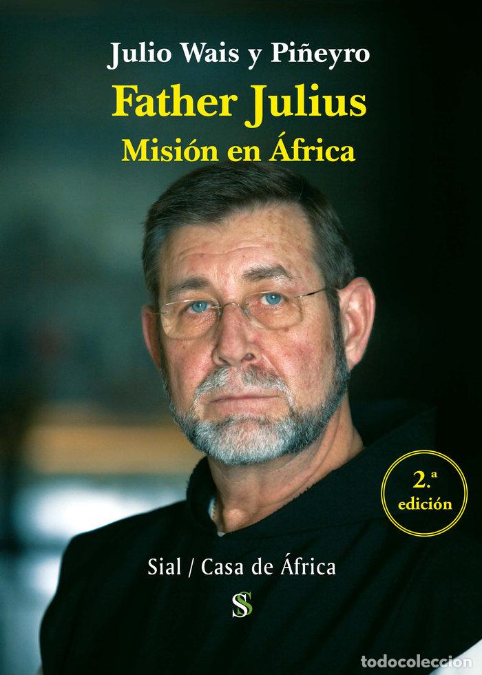 books: FATHER JULIUS MISION EN AFRICA - WAIS Y PIL&Ntilde;EIRO, JULIO