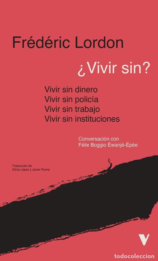 Libri: VIVIR SIN INSTITUCIONES POLICIA TRABAJO DINERO - LORDON, FREDERIC