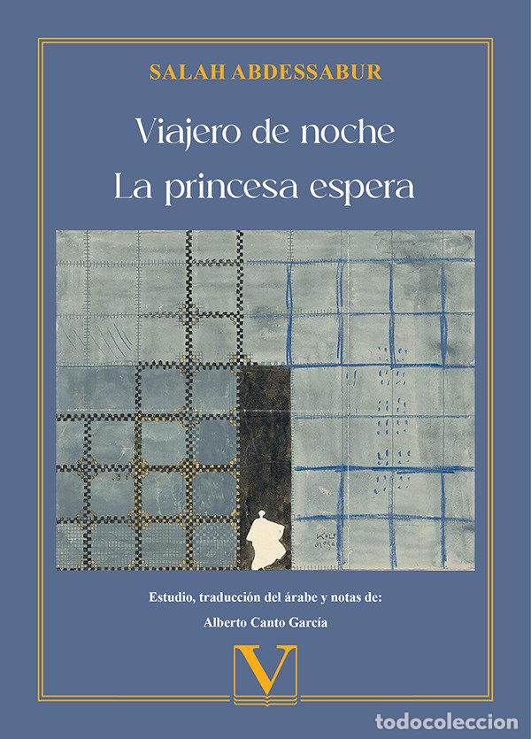 books: VIAJERO DE NOCHE Y LA PRINCESA ESPERA - ABDESSABUR, SALAH
