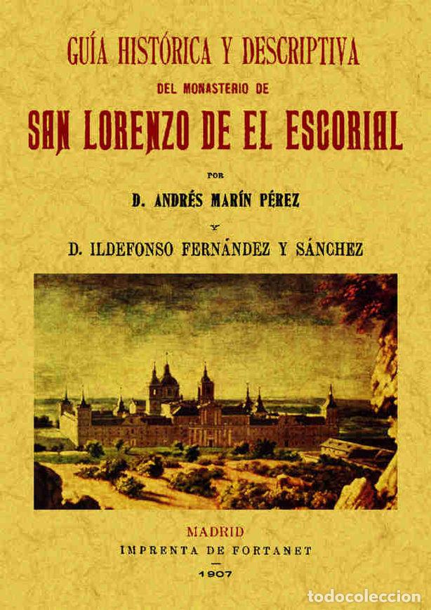 Livros: GUIA HISTORICA Y DESCRIPTIVA SAN LORENZO DE EL ESCORIAL O.VA - FERNANDEZ Y SANCHEZ ILDEFONSO