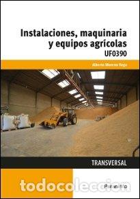 Libros: INSTALACIONES MAQUINARIA Y EQUIPOS AGRICOLAS - MORENO VEGA, ALBERTO