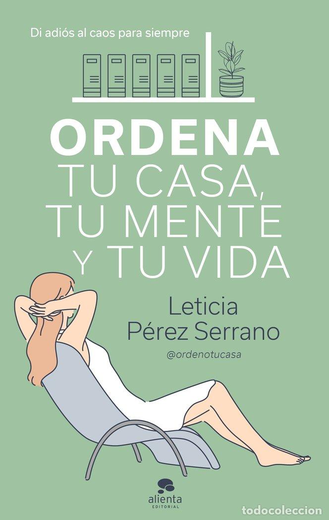 Livros: ORDENA TU CASA TU MENTE Y TU VIDA - LETICIA PEREZ SERRANO
