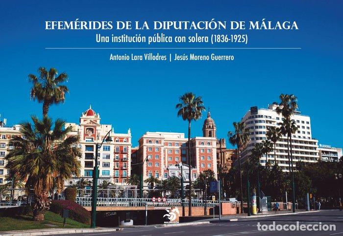 Livres: EFEMERIDES DE LA DIPUTACION DE MALAGA - LARA VILLODRES, ANTONIO