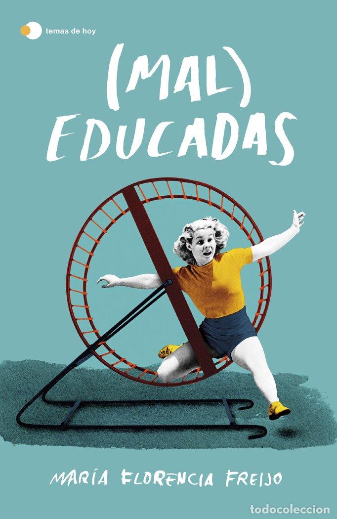 B&uuml;cher: MAL EDUCADAS - MARIA FLORENCIA FREIJO