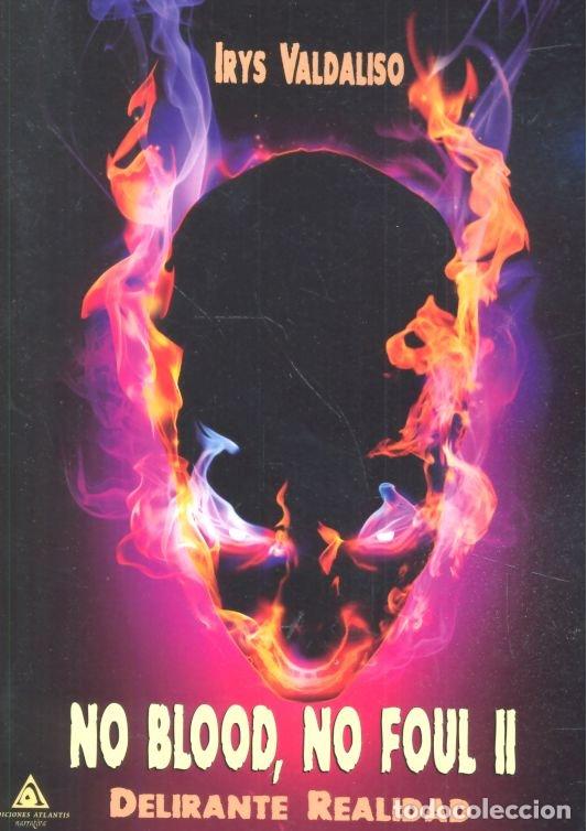 Libri: NO BLOOD NO FOUL II DELIRANTE REALIDAD - VALDALISO, IRYS