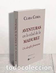 Libri: AVENTURAS EN LA EDAD DE LA MADUREZ 2&ordf; EDICION - CORIA, CLARA