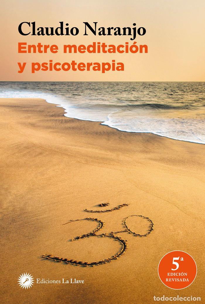 Libri: ENTRE MEDITACION Y PSICOTERAPIA - NARANJO, CLAUDIO