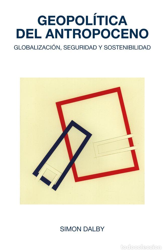 Libros: GEOPOLITICA DEL ANTROPOCENO - DALBY, SIMON