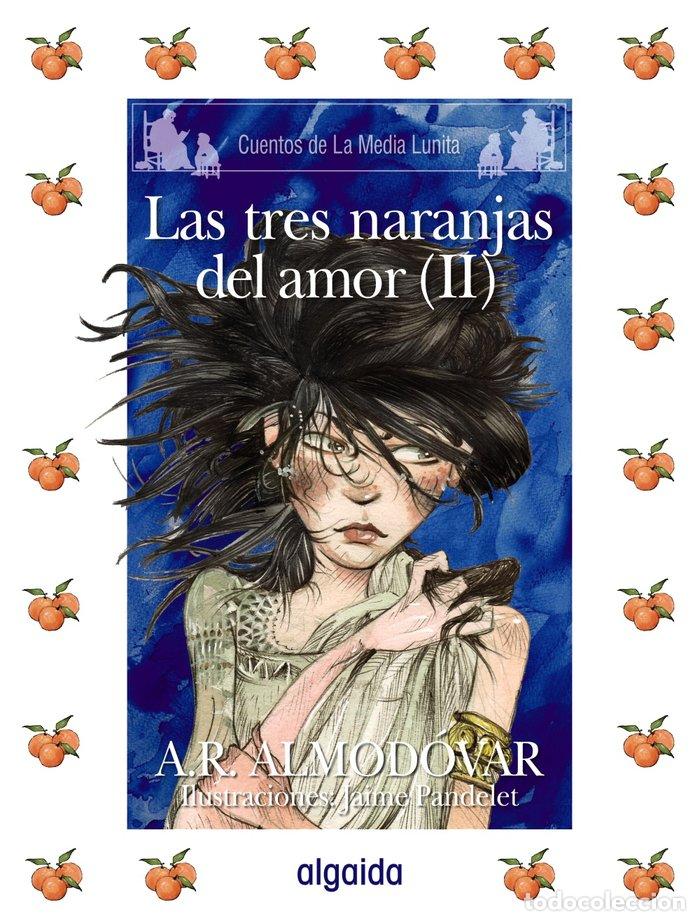 books: CUENTOS MEDIA LUNITA 62 (R) LAS TRES NARANJITAS DEL AMOR II - RODRIGUEZ ALMODOVAR, ANTONIO