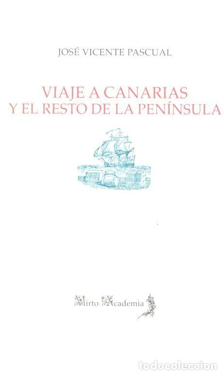 books: VIAJE A CANARIAS Y EL RESTO DE LA PENINSULA - PASCUAL, JOSE VICENTE