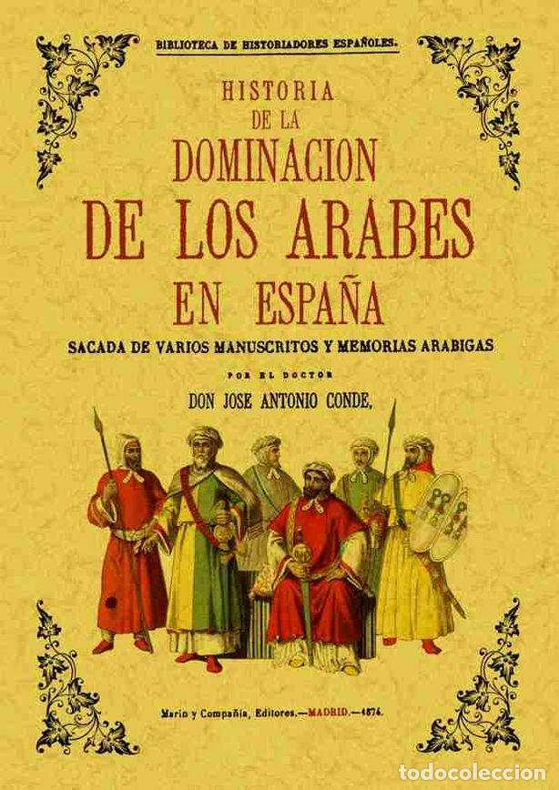 books: HISTORIA DE LA DOMINACION DE LOS ARABES EN ESPA&Ntilde;A - CONDE, JOSEF ANTONIO