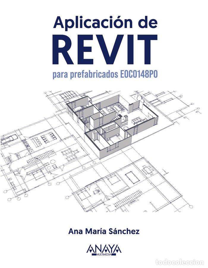 books: APLICACION DE REVIT PARA PREFABRICADOS EOCO148PO - SANCHEZ GUTIERREZ, ANA MARIA