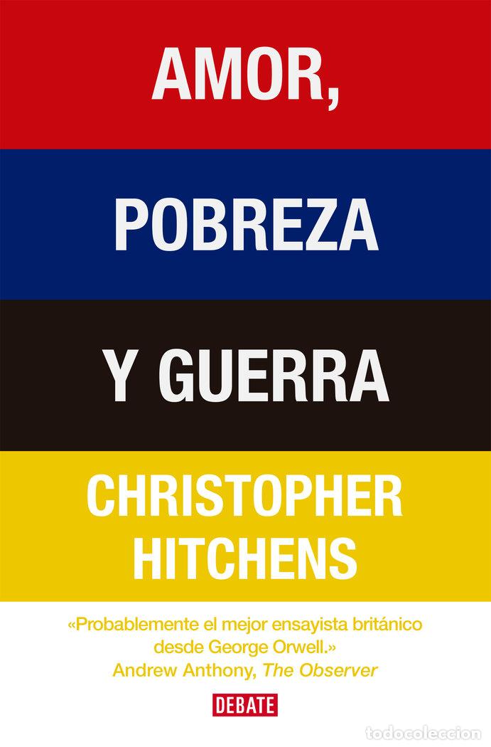 Libros: AMOR POBREZA Y GUERRA - HITCHENS, CHRISTOPHER