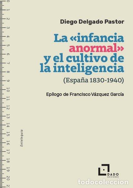Libros: INFANCIA ANORMAL Y EL CULTIVO DE LA INTELIGENCIA ESPA&Ntilde;A 183 - DIEGO DELGADO PASTOR