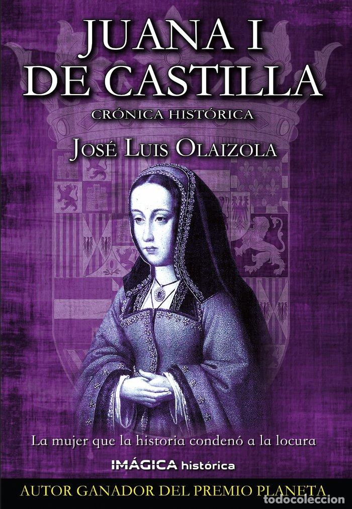 books: JUANA I DE CASTILLA - OLAIZOLA, JOSE LUIS