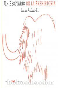 Libros: UN BESTIARIO DE LA PREHISTORIA - ANDREADIS, IANNA